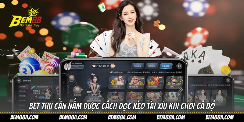 Bet thủ cần nắm được cách đọc kèo Tài Xỉu khi chơi cá độ