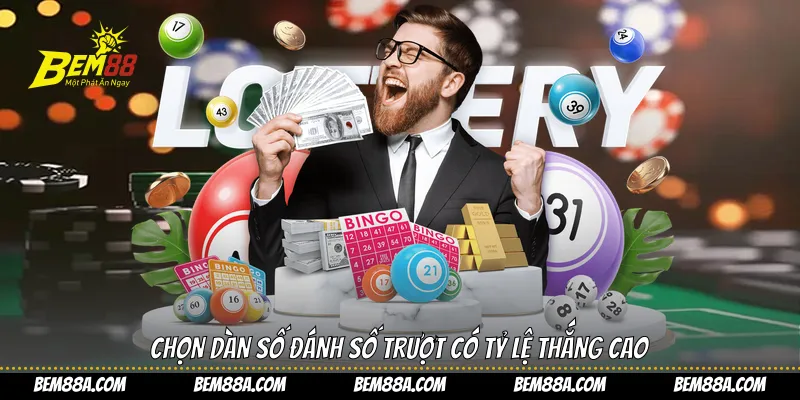 Chọn dàn số đánh số trượt có tỷ lệ thắng cao