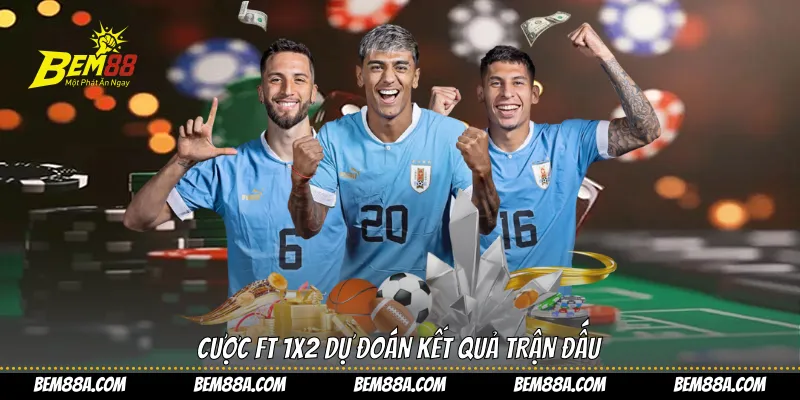 Cược FT 1x2 dự đoán kết quả trận đấu