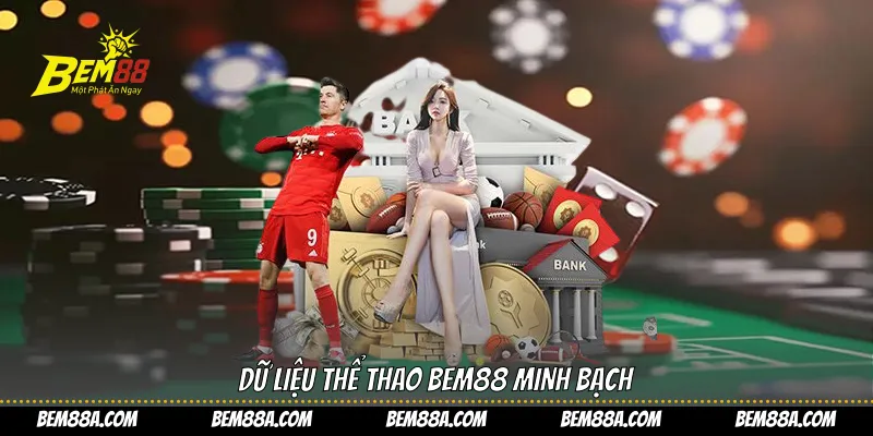 Dữ liệu thể thao BEM88 minh bạch