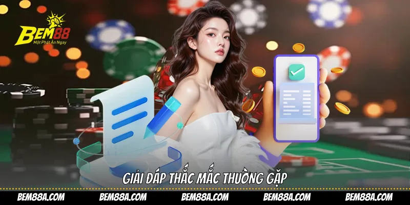 Giải đáp thắc mắc thường gặp