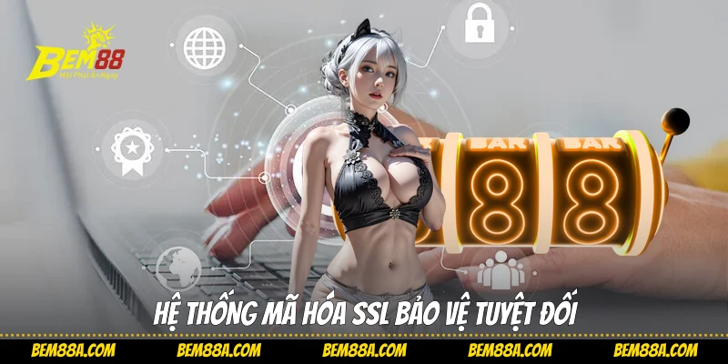 Hệ thống mã hóa SSL bảo vệ tuyệt đối