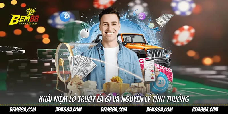 Khái niệm lô trượt là gì và nguyên lý tính thưởng