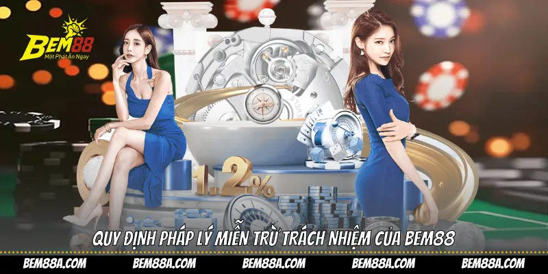 Quy định pháp lý miễn trừ trách nhiệm của BEM88