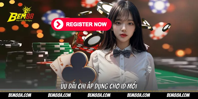 Ưu đãi chỉ áp dụng cho ID mới